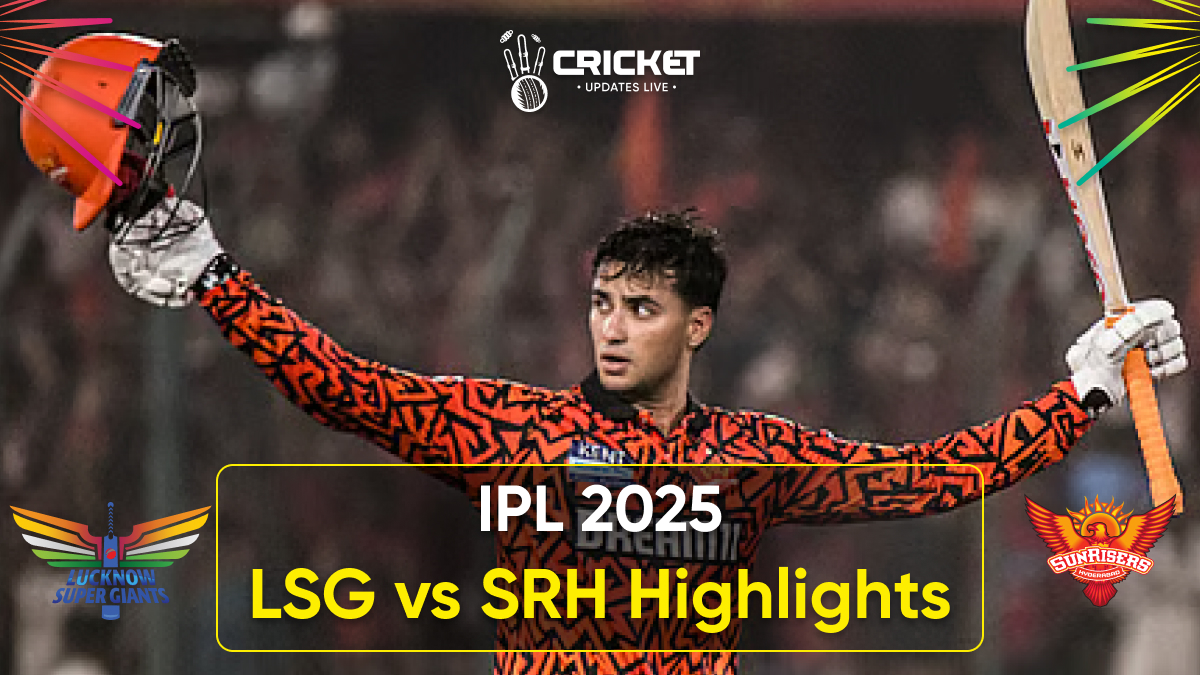 IPL 2025:LSG vs SRH Highlights – Sixes, Wickets & Turning Points